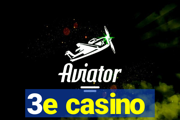 3e casino